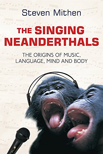 歌うネアンデルタールとスティヴン・ミズン：Singing Neanderthals and 